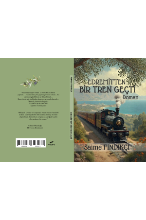 EDREMİTTEN BİR TREN GEÇTİ / SAİME FINDIKÇI EDREMİTTEN BİR TREN GEÇTİ / SAİME FINDIKÇI