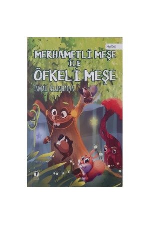 MERHAMETLİ MEŞE İLE ÖFKELİ MEŞE